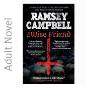 3/$15 The Wise Friend by Ramsey Campbell adult horror hardocover book